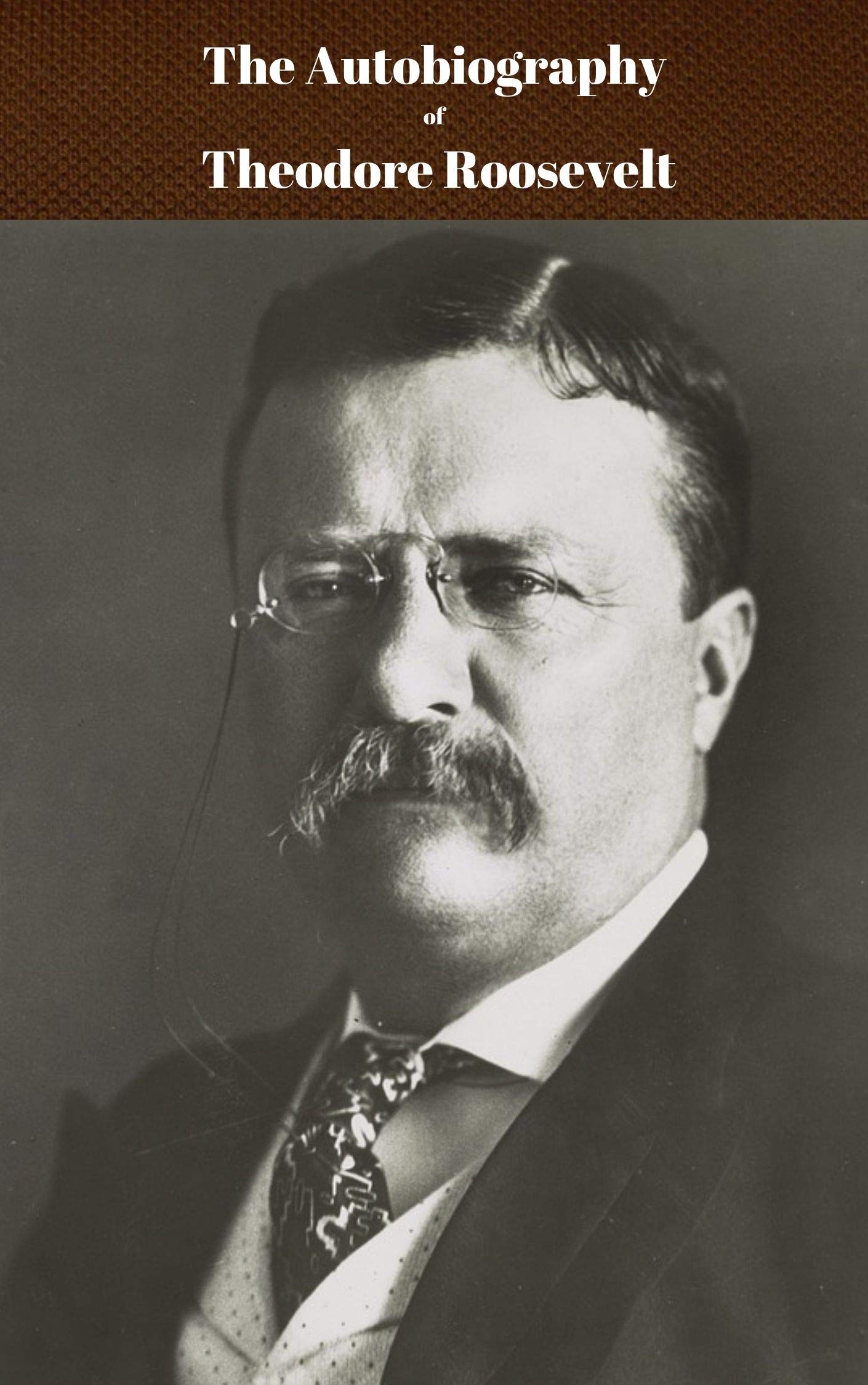 An Autobiography by Theodore Roosevelt