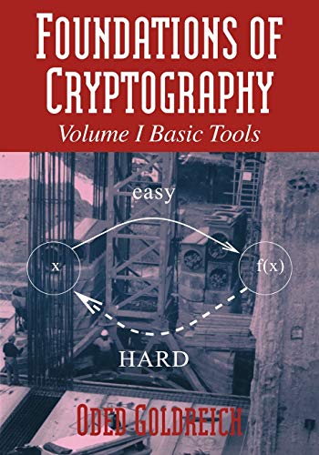 Foundations of Cryptography: Volume 1, Basic Tools