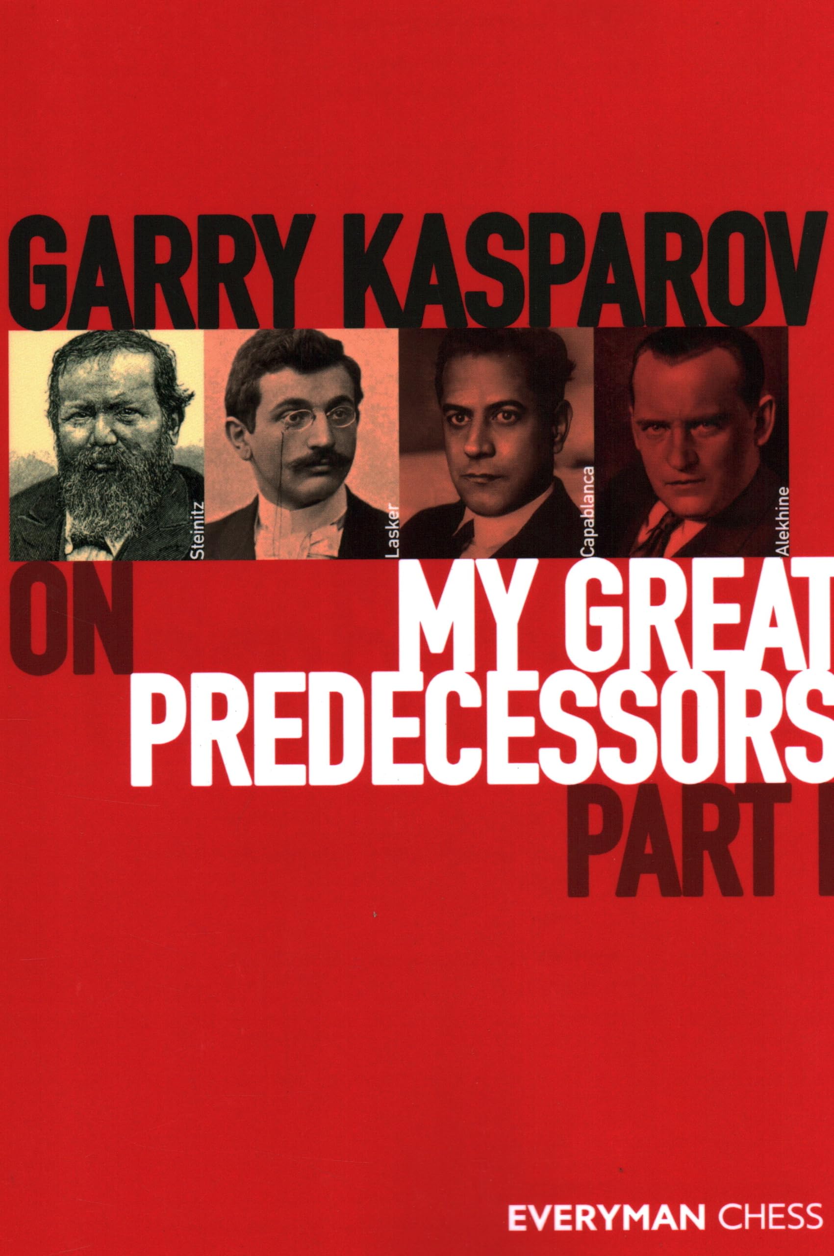 Garry Kasparov on My Great Predecessors, Part One