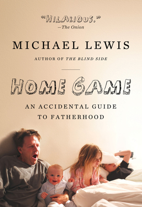 Home Game: An Accidental Guide to Fatherhood