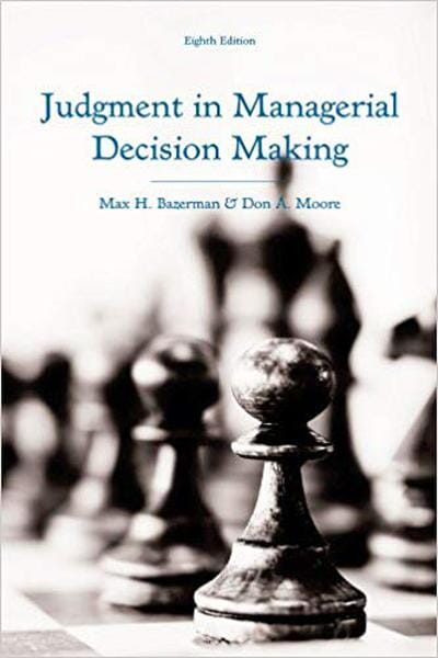 Judgment in Managerial Decision Making