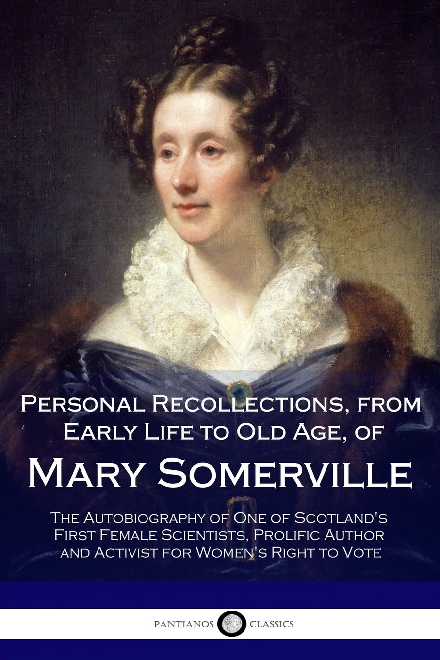 Personal Recollections, from Early Life to Old Age, of Mary Somerville