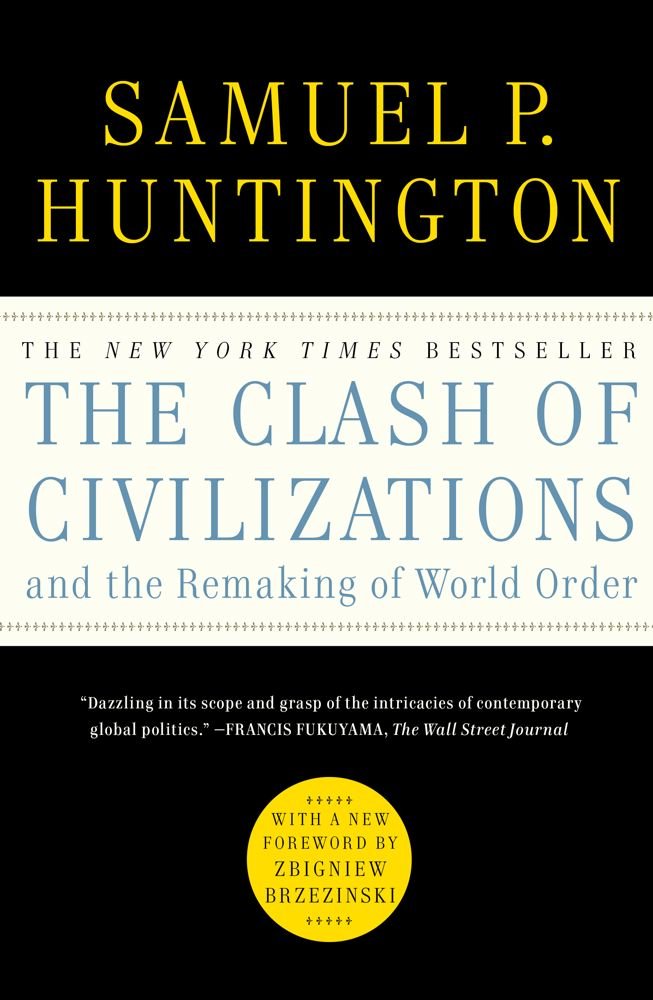 The Clash of Civilizations and the Remaking of World Order