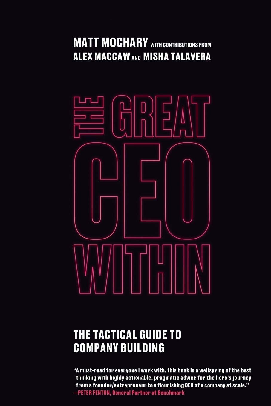 The Great CEO Within: The Tactical Guide to Company Building