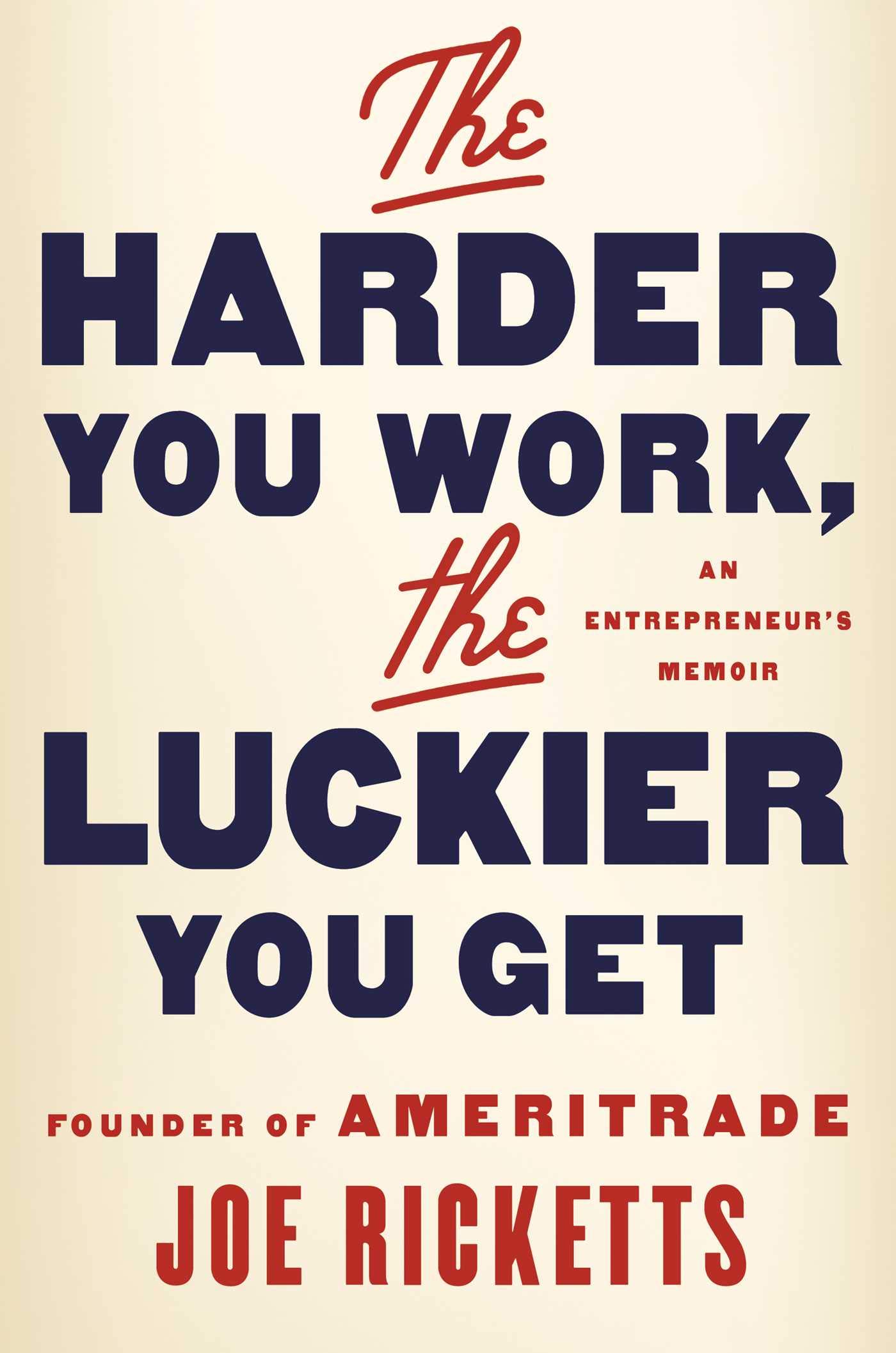 The Harder You Work, the Luckier You Get